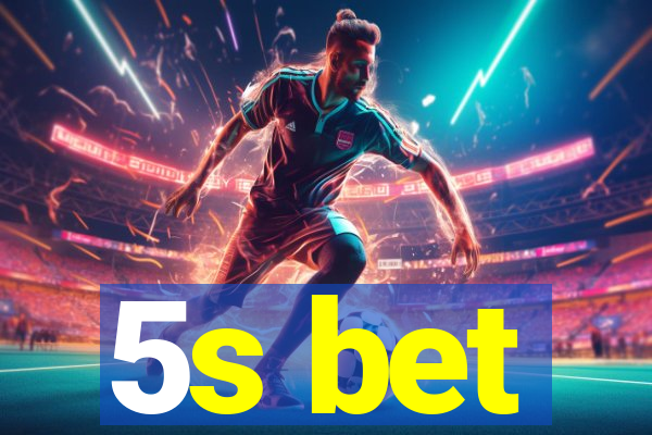 5s bet